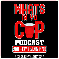 What's in yo' cup?