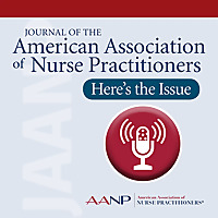 Journal of the American Association of Nurse Practitioners - Here's the Issue