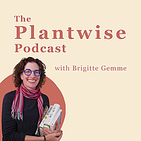 The Plantwise Podcast with Brigitte Gemme
