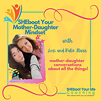 SHEboot Your Mother - Daughter Mindset