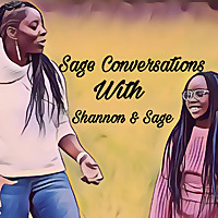 Sage Conversations With Shannon & Sage