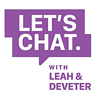 Let's Chat with Leah & Deveter