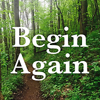 Begin Again Podcast