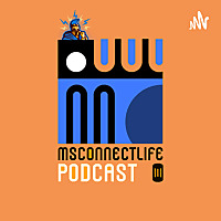 The MSCONNECTLIFE Podcast