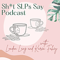 Shit SLPs Say Podcast