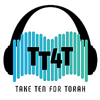 TakeTen4Torah Daily Torah Podcast
