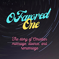 O Favored One -Luke 1:28-
