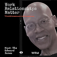 Work Relationships Matter (WRM)