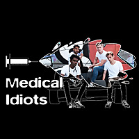 The Medical Idiots