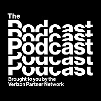The Podcast by the Verizon Partner Network