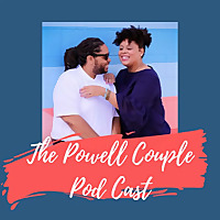 The Powell Couple Pod Cast