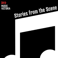Stories from the Scene: the past, present and future of music in Victoria