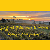 Jeff and Julie Move to France (during a global pandemic)