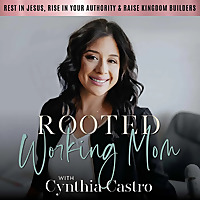 Rooted Working Mom, How to Mother God's Way, Faith-Led Mom Coach, Christian Mom Podcast, Connect Wit