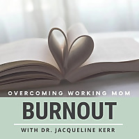 Overcoming Working Mom Burnout