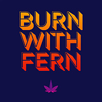 Burn With Fern