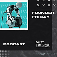 Egypt Ventures #FounderFridays Egypt Ventures #FounderFridays