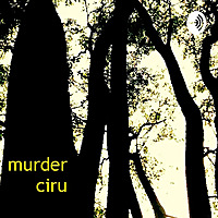 Murder Ciru