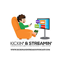 Kickin & Streamin Podcast