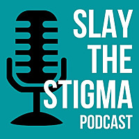 Slay the Stigma