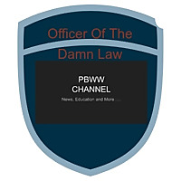 Officer Of The Damn Law (PBWW Channel)