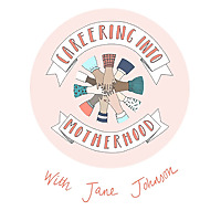 Careering into Motherhood