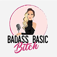 Badass Basic Bitch