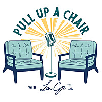Pull Up A Chair with Leo Cummings III