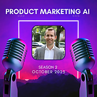 The Product Marketing AI Podcast