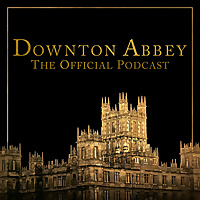 Downton Abbey: The Official Podcast