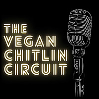 The Vegan Chitlin Circuit