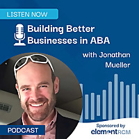 Building Better Businesses in ABA