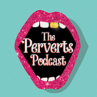 The Perverts Podcast