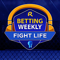 Betting Weekly: Fight Life