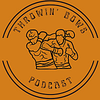 The Throwin' Bows Podcast