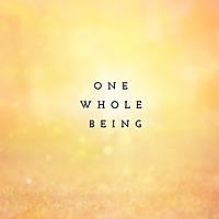 One Whole Being - with Martin