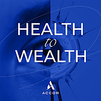 Health to Wealth