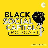 Black Social Capital Podcast