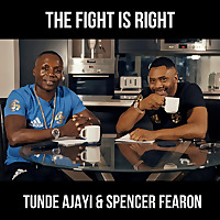 The Fight Is Right hosted by Tunde Ajayi & Spencer Fearon