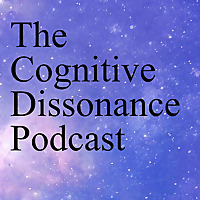 The Cognitive Dissonance Podcast
