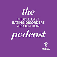 Middle East Eating Disorders Association Podcast