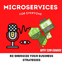 Microservices For Everyone w/Tom Fanara