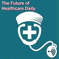 The Future of Healthcare Daily