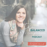 The Balanced Mompreneur Podcast