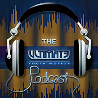 Ultimate Youth Worker Podcast