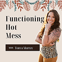 The Functioning Hot Mess
