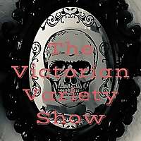 The Victorian Variety Show