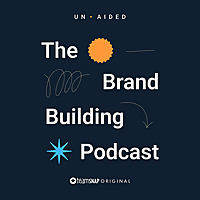 UNAIDED: The Brand Building Podcast