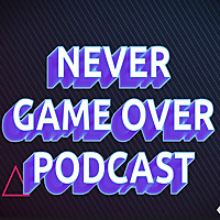 Never Game Over Podcast