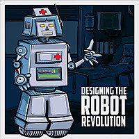 Designing the Robot Revolution